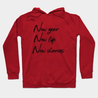 new year new life new chances Hoodie